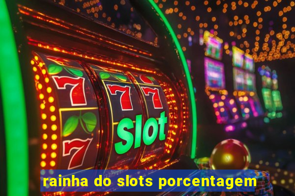 rainha do slots porcentagem